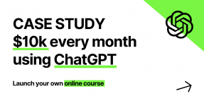 CASE STUDY - Earning 10k per month using ChatGPT